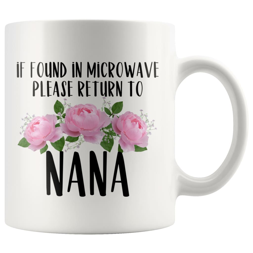 Nana Gift Ideas for Mother's Day If Found In Microwave Please Return To Nana Coffee Mug Tea Cup 11 ounce — photo 7