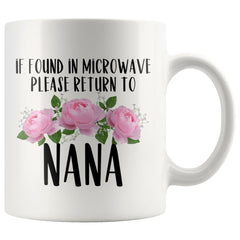 Load image into Gallery viewer, Nana Gift Ideas for Mother&amp;#39;s Day If Found In Microwave Please Return To Nana Coffee Mug Tea Cup 11 ounce