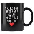 Nana Gifts Best Nana Ever Mug Nana Coffee Mug Nana Coffee Cup Nana Gift Coffee Mug Tea Cup Black $19.99 | 11oz - Black Drinkware