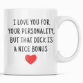 Naughty Adult Gift for Husband or Boyfriend: I Love You For Your Personality But... Mug | Naughty Gift for Him $14.99 | Adult Mug Drinkware