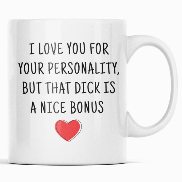 Naughty Adult Gift for Husband or Boyfriend: I Love You For Your Personality But... Mug | Naughty Gift for Him $14.99 | Adult Mug Drinkware