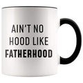 Funny First Father's Day New Dad Gift: Ain't No Hood Like Fatherhood Coffee Mug - BackyardPeaks