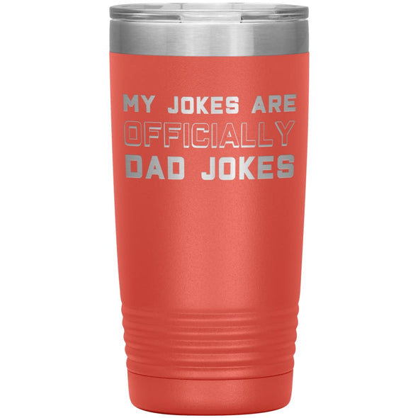 New Dad Gift My Jokes Are Officially Dad Jokes 20oz Insulated Vacuum Tumbler $29.99 | Coral Tumblers