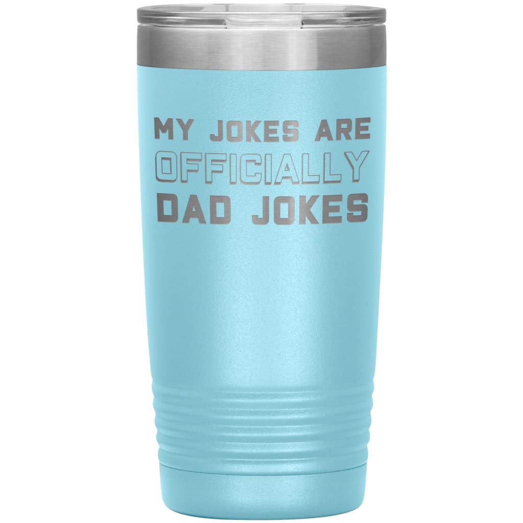 New Dad Gift My Jokes Are Officially Dad Jokes 20oz Insulated Vacuum Tumbler $29.99 | Light Blue Tumblers