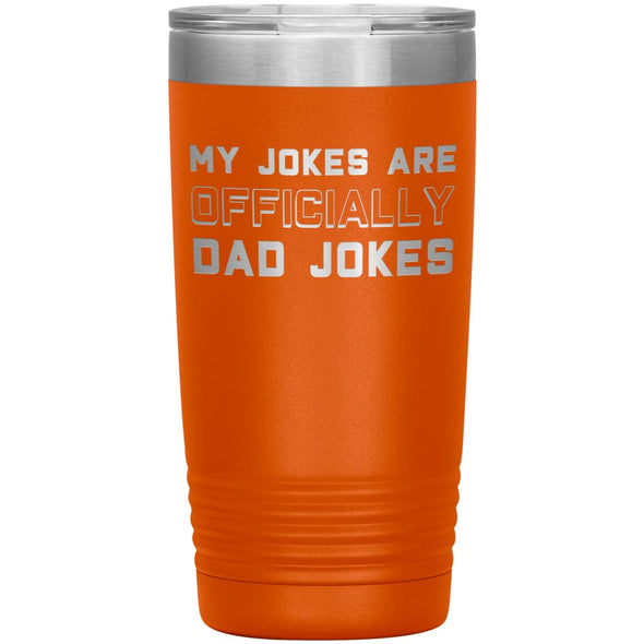 New Dad Gift My Jokes Are Officially Dad Jokes 20oz Insulated Vacuum Tumbler $29.99 | Orange Tumblers