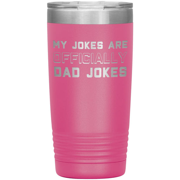 New Dad Gift My Jokes Are Officially Dad Jokes 20oz Insulated Vacuum Tumbler $29.99 | Pink Tumblers