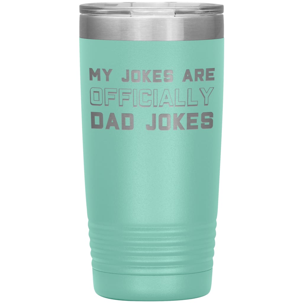 New Dad Gift My Jokes Are Officially Dad Jokes 20oz Insulated Vacuum Tumbler $29.99 | Teal Tumblers
