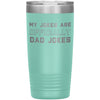 New Dad Gift My Jokes Are Officially Dad Jokes 20oz Insulated Vacuum Tumbler $29.99 | Teal Tumblers