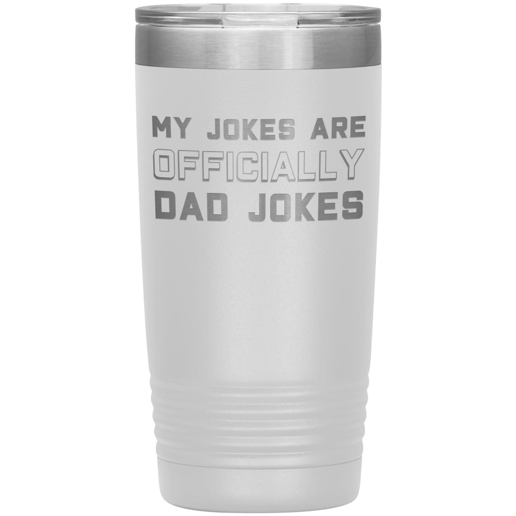 New Dad Gift My Jokes Are Officially Dad Jokes 20oz Insulated Vacuum Tumbler $29.99 | White Tumblers