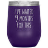 New Mom Gift I’ve Waited 9 Months For This Wine Tumbler Funny Expecting Mother Baby Shower Gifts $29.99 | Purple Wine Tumbler