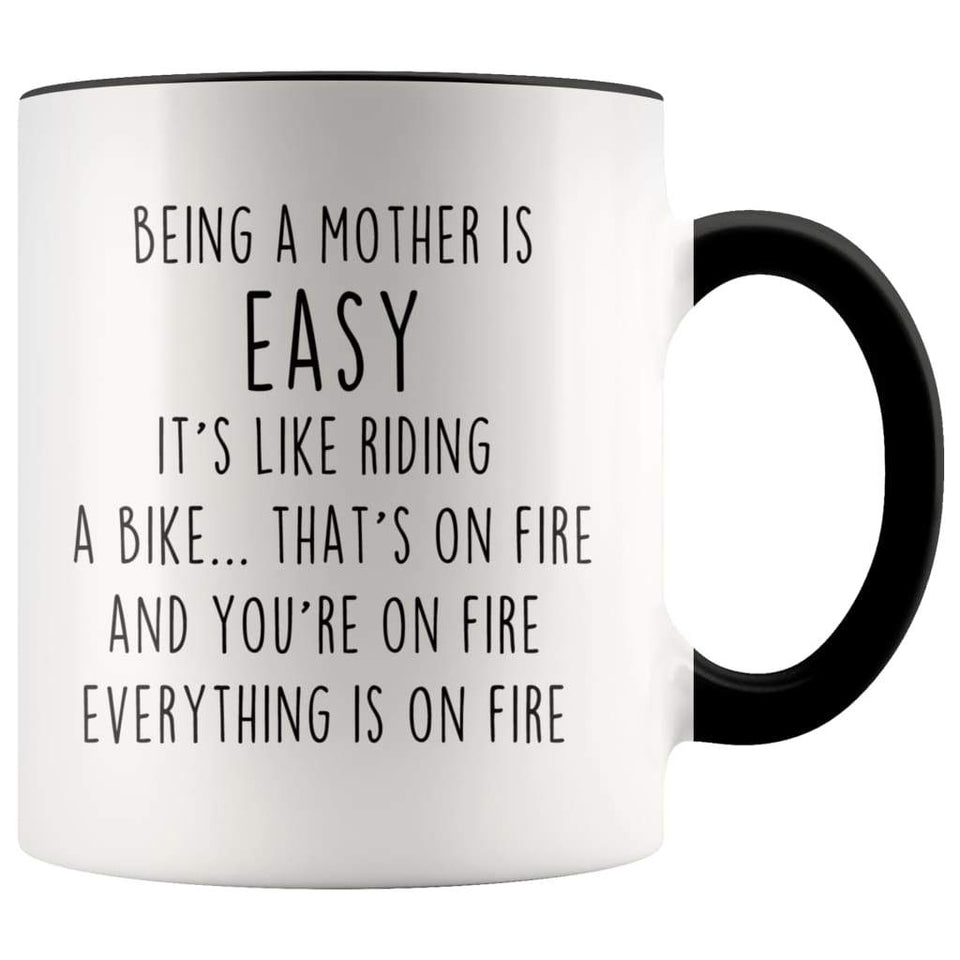 New Mom Gifts Idea: Being A Mother Is Easy It's Like Riding A Bike... Mug