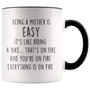 Being A Mother Is Easy It's Like Riding A Bike... That's On Fire And Your On Fire Everything Is On Fire | Accent Color Coffee Mug - BackyardPeaks