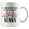 Nonna Gift Ideas for Mother’s Day If Found In Microwave Please Return To Nonna Coffee Mug Tea Cup 11 ounce $14.99 | White Drinkware