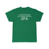 Im Not Retired Im A Professional Opa T-Shirt $14.99 | Kelly / S T-Shirt