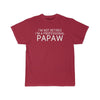 Im Not Retired Im A Professional Papaw T-Shirt $14.99 | Cardinal / S T-Shirt