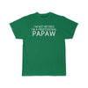 Im Not Retired Im A Professional Papaw T-Shirt $14.99 | Kelly / S T-Shirt