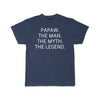 Papaw Gift - The Man. The Myth. The Legend. T-Shirt $14.99 | Athletic Navy / S T-Shirt
