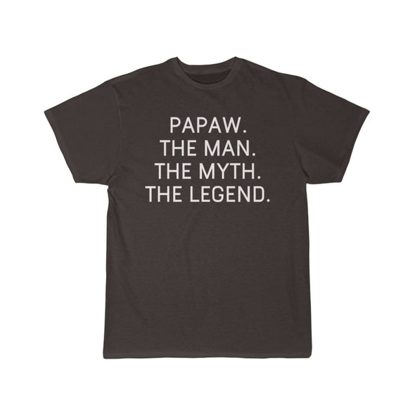 Papaw Gift - The Man. The Myth. The Legend. T-Shirt $14.99 | Dark Chocoloate / S T-Shirt