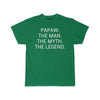 Papaw Gift - The Man. The Myth. The Legend. T-Shirt $14.99 | Kelly / S T-Shirt