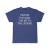 Papaw Gift - The Man. The Myth. The Legend. T-Shirt $14.99 | Royal / S T-Shirt