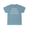 Papaw Gift - The Man. The Myth. The Legend. T-Shirt $14.99 | Sky Blue / S T-Shirt