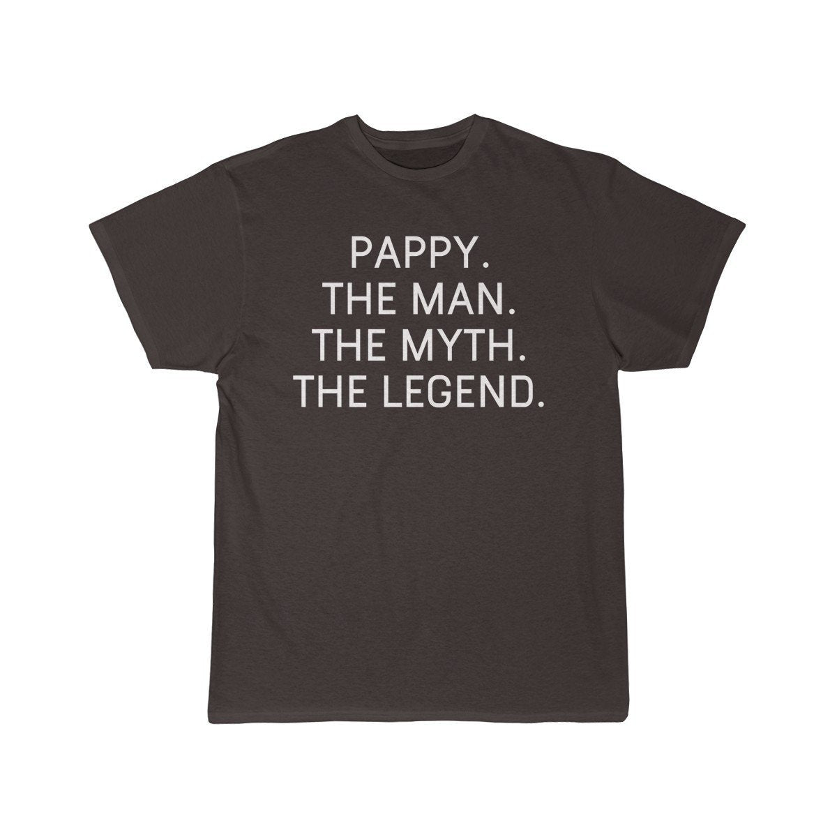 Pappy Gift - The Man. The Myth. The Legend. T-Shirt $14.99 | Dark Chocoloate / S T-Shirt