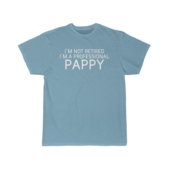 Im Not Retired Im A Professional Pappy T-Shirt $14.99 | Sky Blue / S T-Shirt