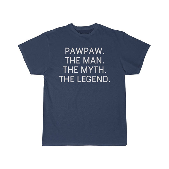Pawpaw Gift - The Man. The Myth. The Legend. T-Shirt $19.99 | Athletic Navy / S T-Shirt