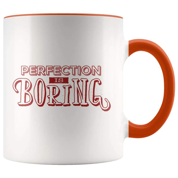 Perfection Is Boring Mug - New Job Gift Office Humor - Orange - Custom Made Drinkware