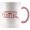 Perfection Is Boring Mug - New Job Gift Office Humor - Pink - Custom Made Drinkware