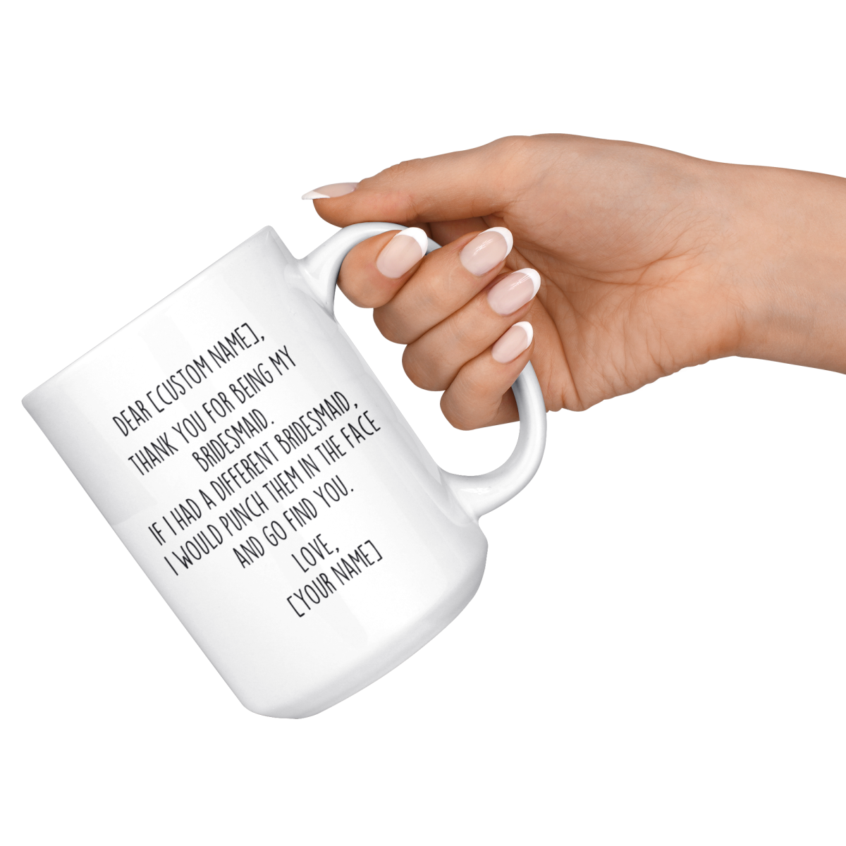 Personalized Bridesmaid Gifts | Custom Name Mug | Gifts for Bridesmaid | Thank You For Being My Bridesmaid Coffee Mug 11oz or 15oz $19.99 |