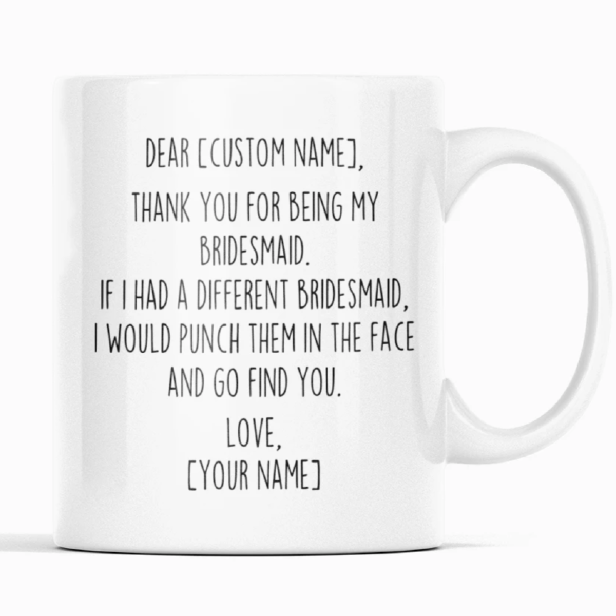 Personalized Bridesmaid Gifts | Custom Name Mug | Gifts for Bridesmaid | Thank You For Being My Bridesmaid Coffee Mug 11oz or 15oz $19.99 |