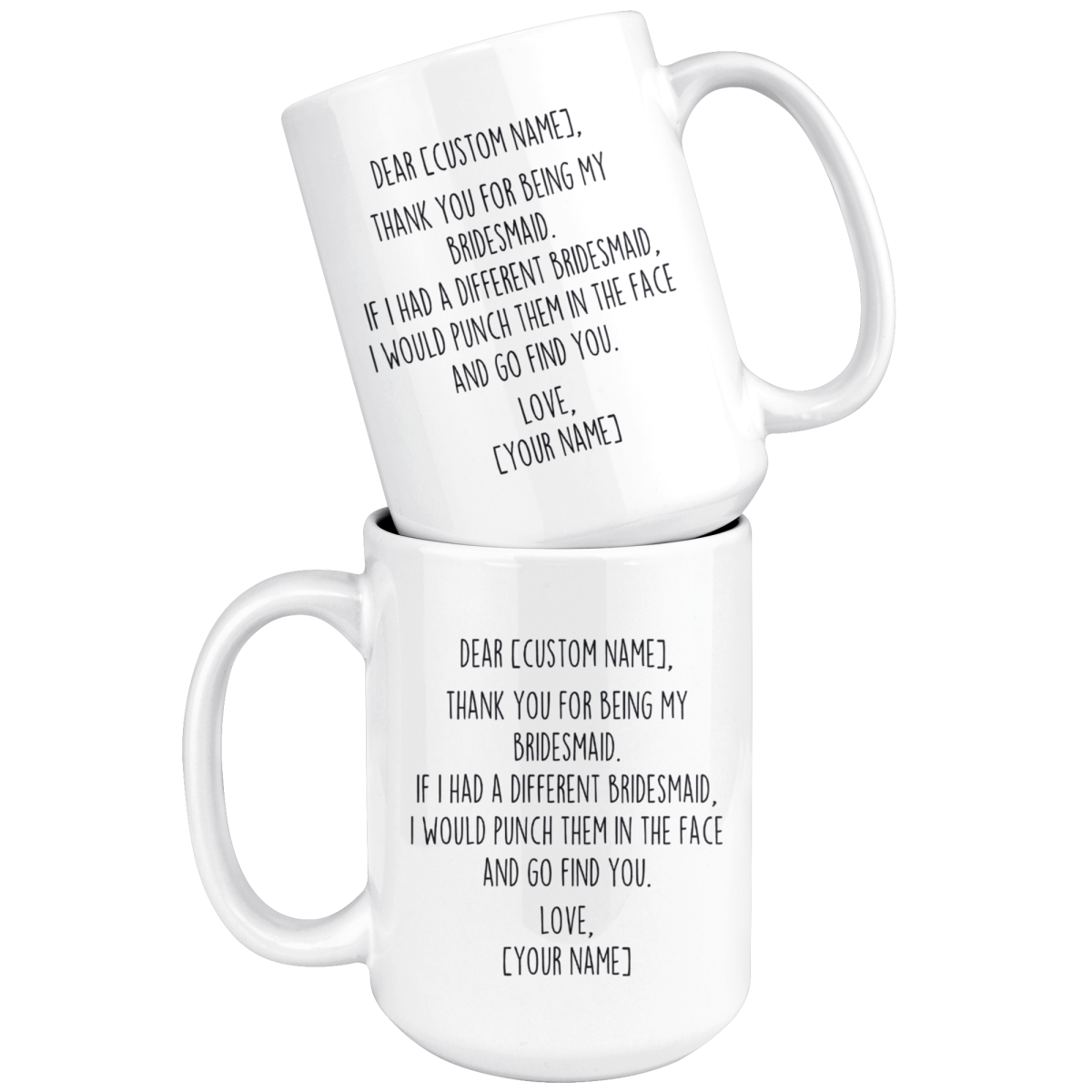 Personalized Bridesmaid Gifts | Custom Name Mug | Gifts for Bridesmaid | Thank You For Being My Bridesmaid Coffee Mug 11oz or 15oz $19.99 |