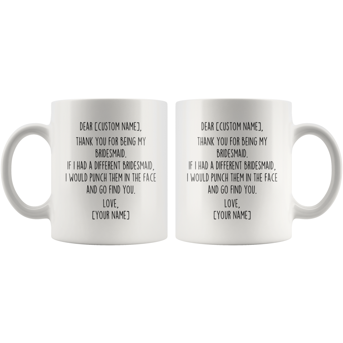 Personalized Bridesmaid Gifts | Custom Name Mug | Gifts for Bridesmaid | Thank You For Being My Bridesmaid Coffee Mug 11oz or 15oz $19.99 |