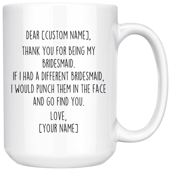 Personalized Bridesmaid Gifts | Custom Name Mug | Gifts for Bridesmaid | Thank You For Being My Bridesmaid Coffee Mug 11oz or 15oz $24.99 |