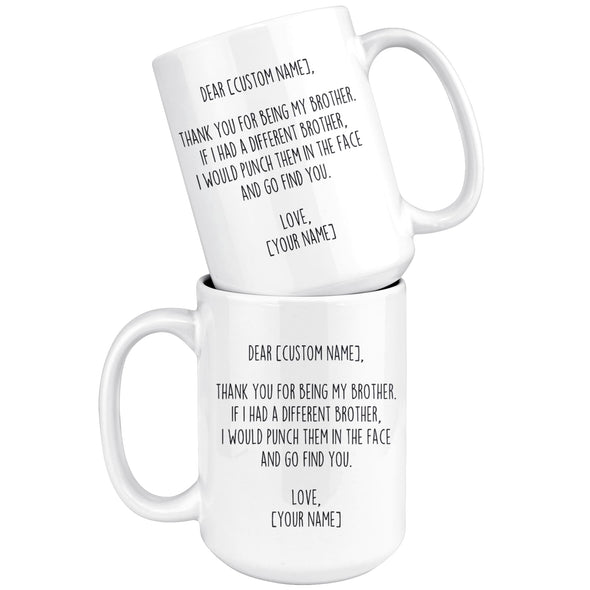 Personalized Brother Gifts | Custom Name Mug | Funny Gifts for Brother | Thank You For Being My Brother Coffee Mug 11oz or 15oz $19.99 |