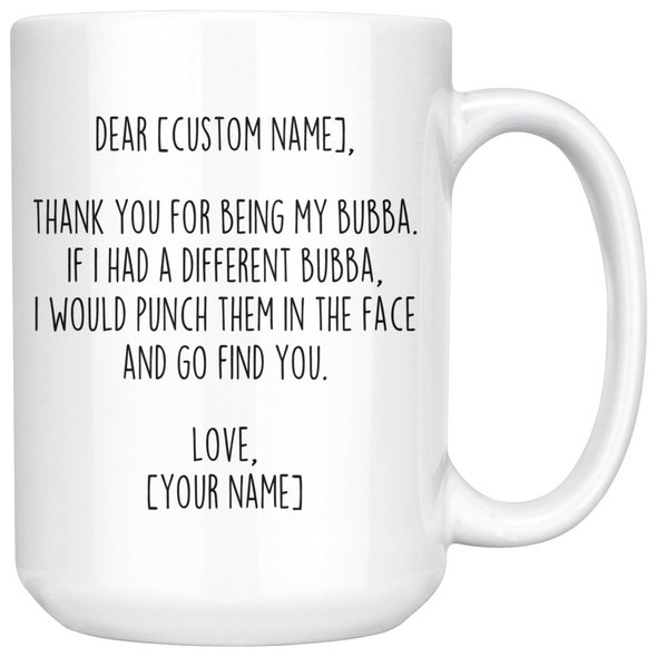 Personalized Bubba Gifts | Custom Name Mug | Funny Gifts for Bubba | Thank You For Being My Bubba Coffee Mug 11oz or 15oz $24.99 | 15oz Mug