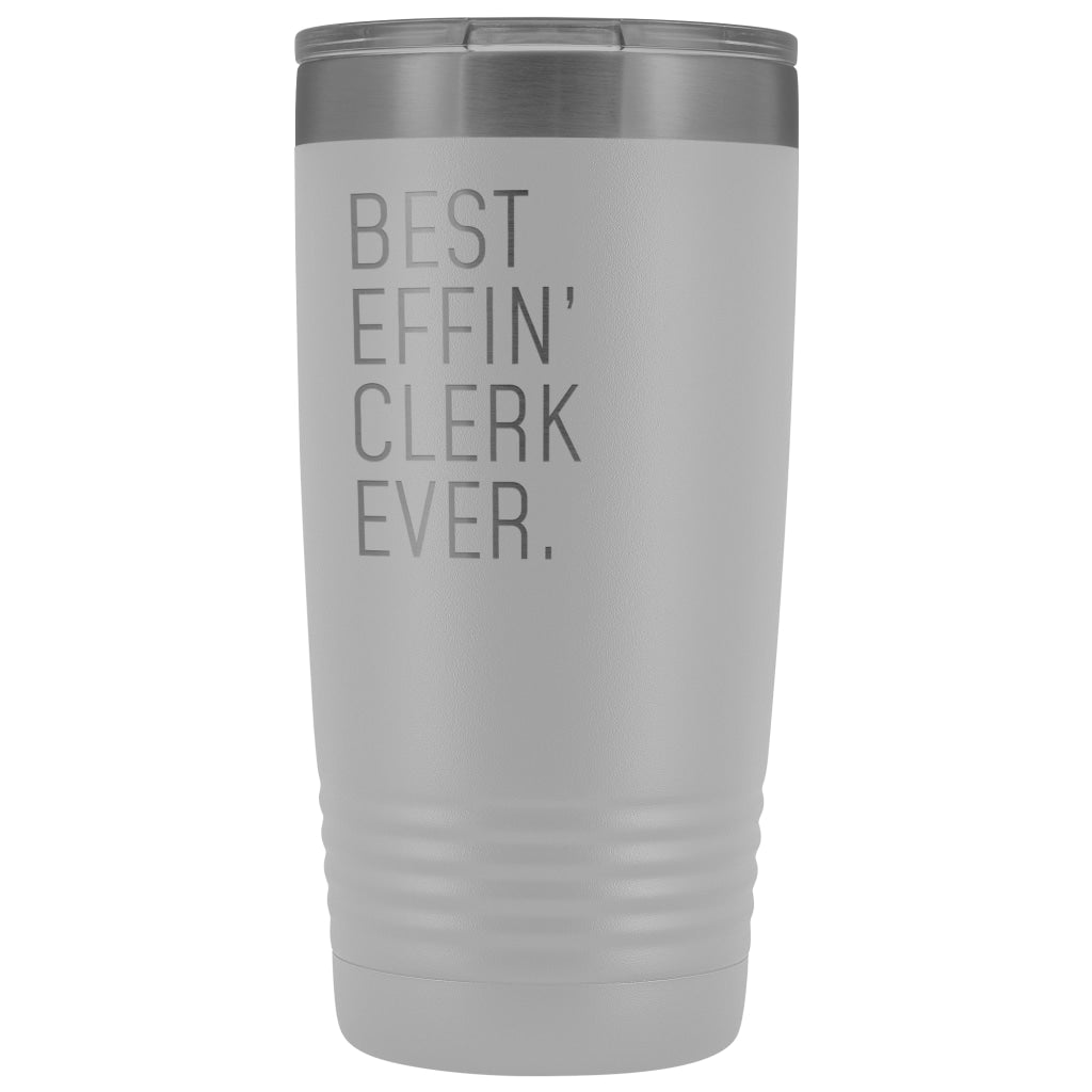 Personalized Clerk Gift: Best Effin Clerk Ever. Insulated Tumbler 20oz $29.99 | White Tumblers