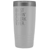 Personalized Clerk Gift: Best Effin Clerk Ever. Insulated Tumbler 20oz $29.99 | White Tumblers