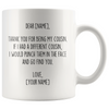 Personalized Cousin Gifts | Custom Name Mug | Gifts for Cousin Coffee Mug 11oz or 15oz White $19.99 | 11oz Mug Drinkware