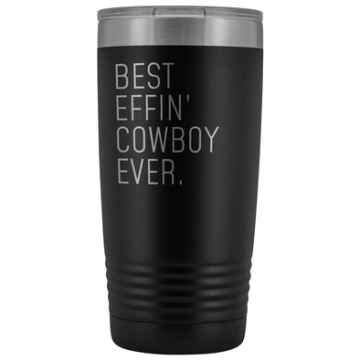 Personalized Cowboy Gift: Best Effin Cowboy Ever. Insulated Tumbler 20oz $29.99 | Black Tumblers