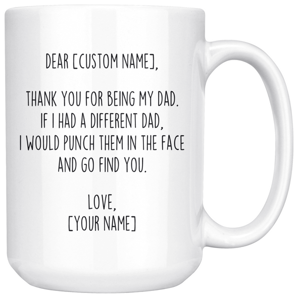 Personalized Dad Gifts | Custom Name Mug | Funny Gifts for Dad | Thank You For Being My Dad Coffee Mug 11oz or 15oz $24.99 | 15oz Mug