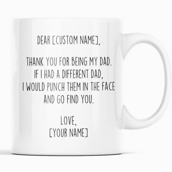 Personalized Dad Gifts | Custom Name Mug | Funny Gifts for Dad | Thank You For Being My Dad Coffee Mug 11oz or 15oz $19.99 | 11oz Mug
