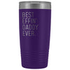 Personalized Daddy Gift: Best Effin Daddy Ever. Insulated Tumbler 20oz $29.99 | Purple Tumblers