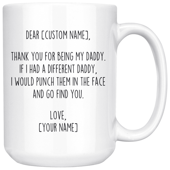 Personalized Daddy Gifts | Custom Name Mug | Funny Gifts for Daddy | Thank You For Being My Daddy Coffee Mug 11oz or 15oz $24.99 | 15oz Mug