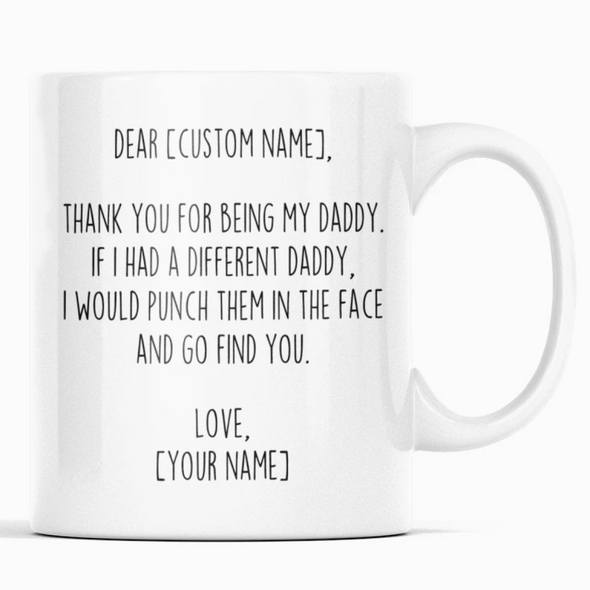 Personalized Daddy Gifts | Custom Name Mug | Funny Gifts for Daddy | Thank You For Being My Daddy Coffee Mug 11oz or 15oz $19.99 | 11oz Mug