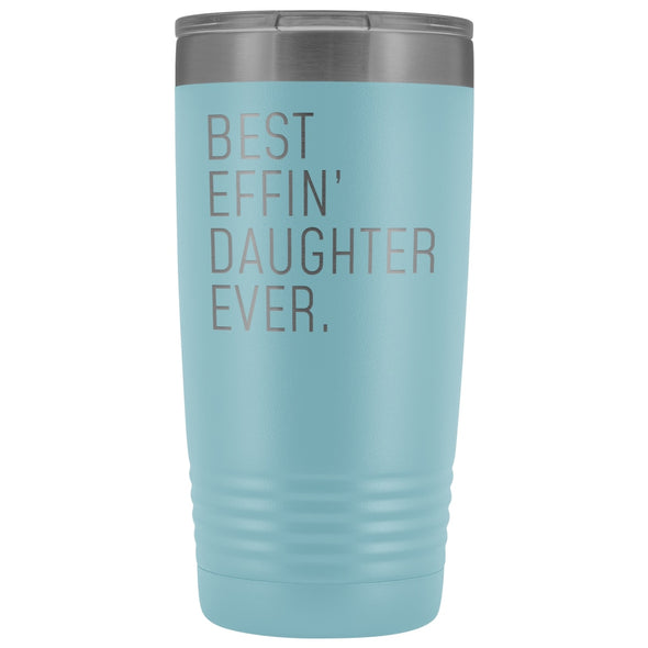 Personalized Daughter Gift: Best Effin Daughter Ever. Insulated Tumbler 20oz $29.99 | Light Blue Tumblers
