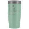 Personalized Daughter Gift: Best Effin Daughter Ever. Insulated Tumbler 20oz $29.99 | Teal Tumblers