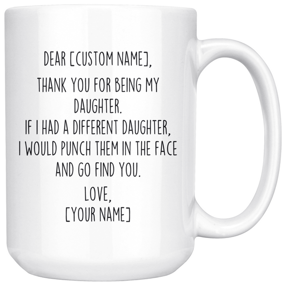 Personalized Daughter Gifts | Custom Name Mug | Funny Gifts for Daughter | Thank You For Being My Daughter Coffee Mug 11oz or 15oz $24.99 |