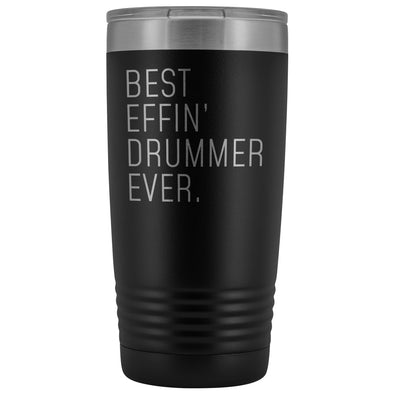 Personalized Drumming Gift: Best Effin Drummer Ever. Insulated Tumbler 20oz $29.99 | Black Tumblers